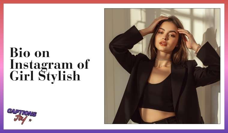 Bio on Instagram of Girl Stylish