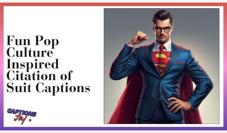 Fun Pop Culture Inspired Citation of Suit Captions