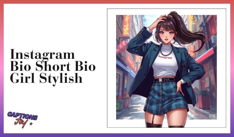 Instagram Bio Short Bio Girl Stylish.