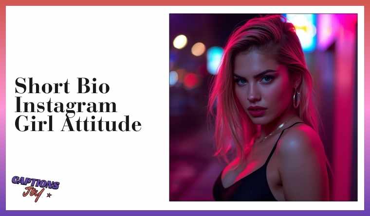 Short Bio Instagram Girl Attitude