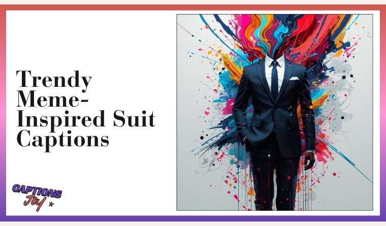 Trendy Meme-Inspired Suit Captions