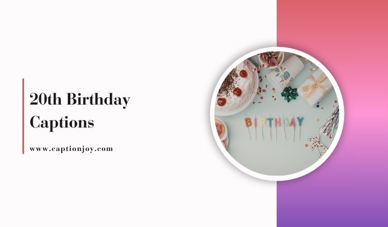 150+ 20th Birthday Captions for those turning 20 in 2026