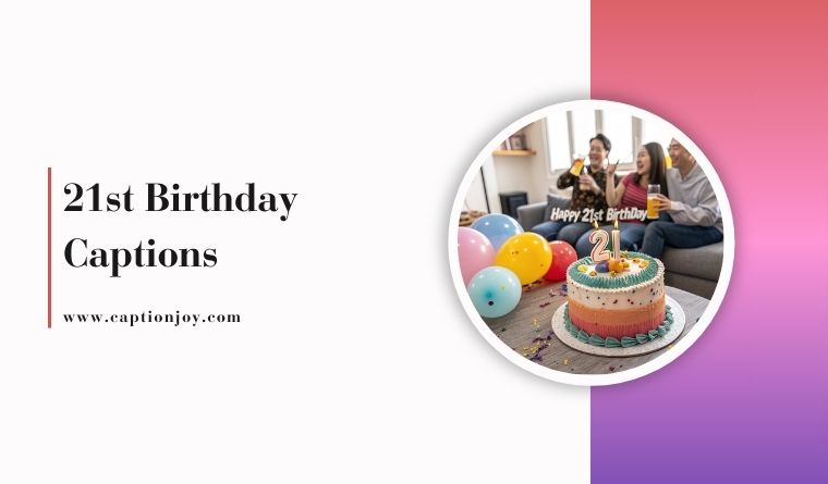 21st Birthday Captions