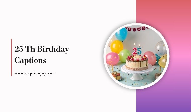 25 th birthday captions