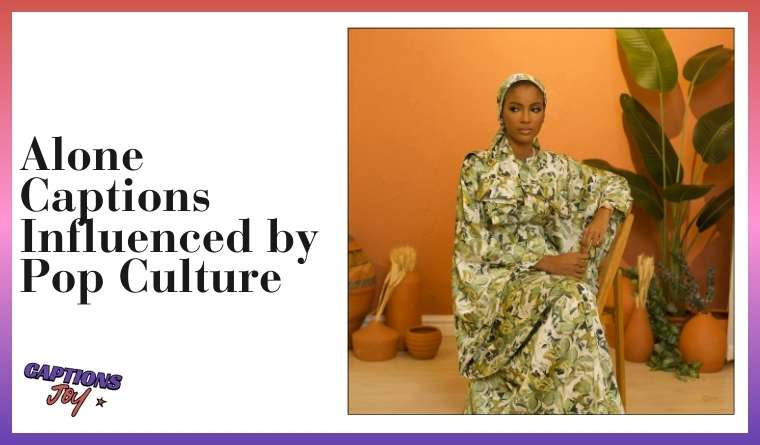 Alone Captions Influenced by Pop Culture