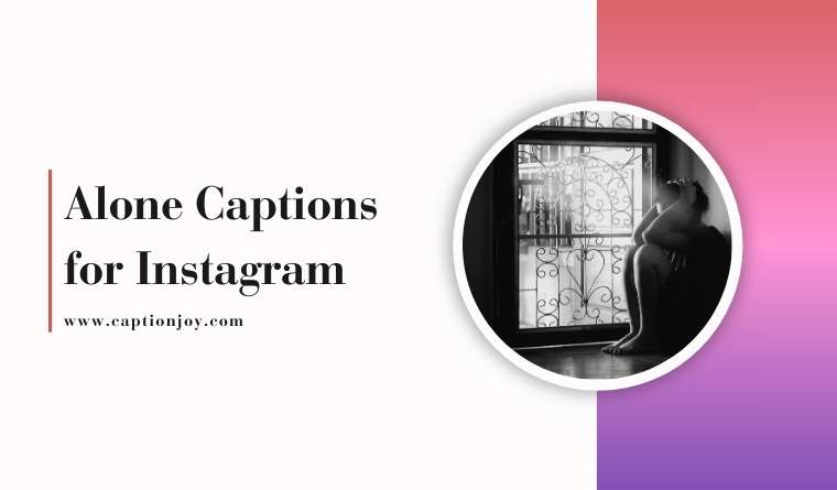 Alone Captions for Instagram