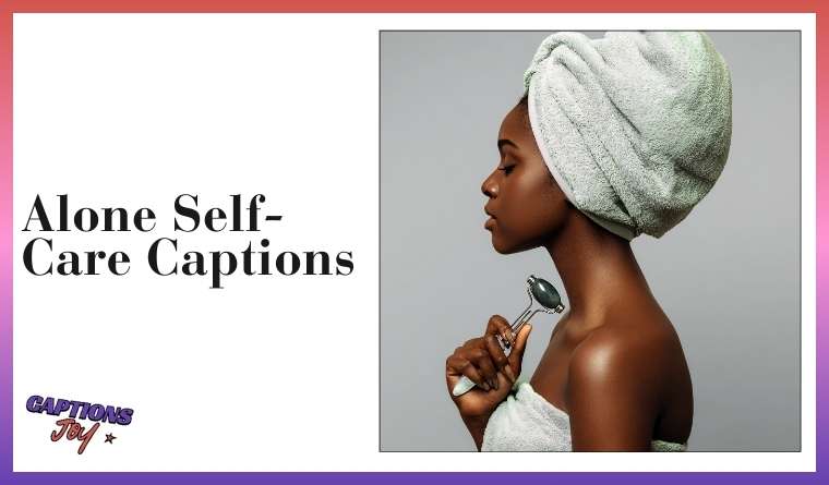 Alone Self-Care Captions