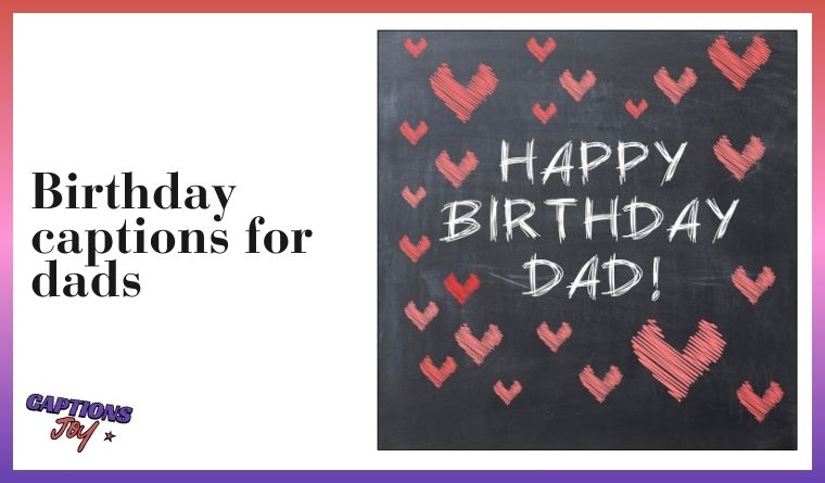 Birthday captions for dads