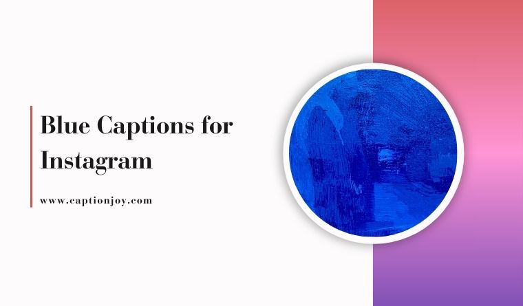 180+ Blue Captions for Instagram for Dress, Hair & Style