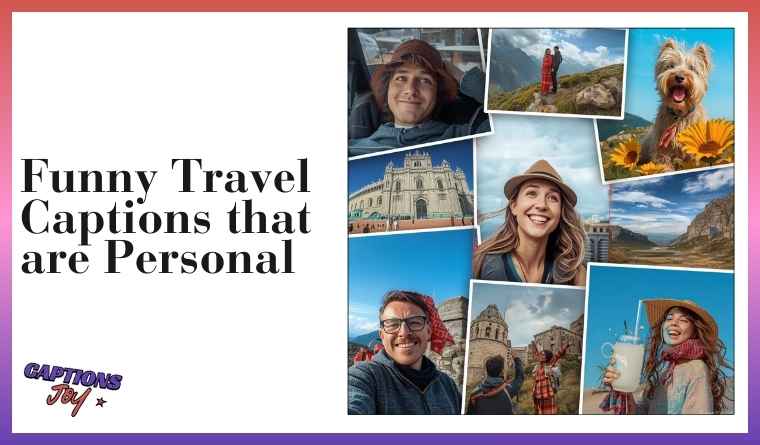 Funny Travel Captions that are Personal