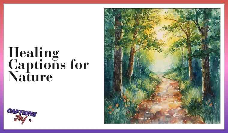 Healing Captions for Nature  