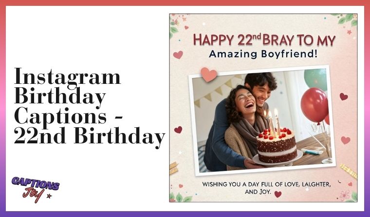 Instagram Birthday Captions - 22nd Birthday