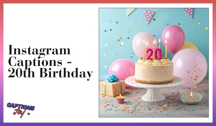 Instagram Captions - 20th Birthday