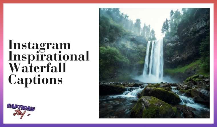 Instagram Inspirational Waterfall Captions