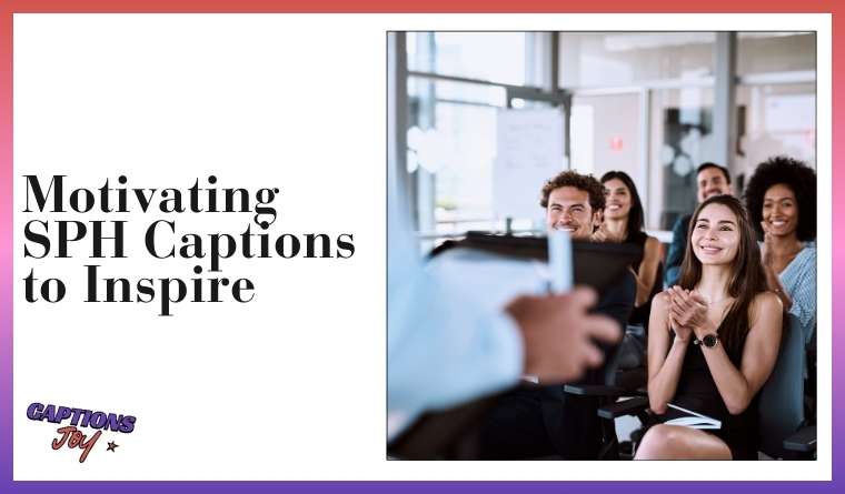 Motivating SPH Captions to Inspire