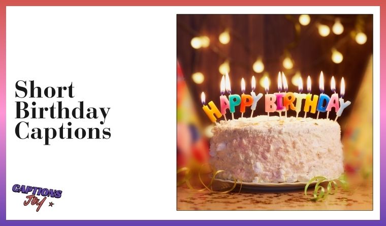 Short Birthday Captions