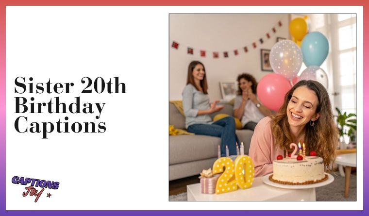 Sister 20th Birthday Captions