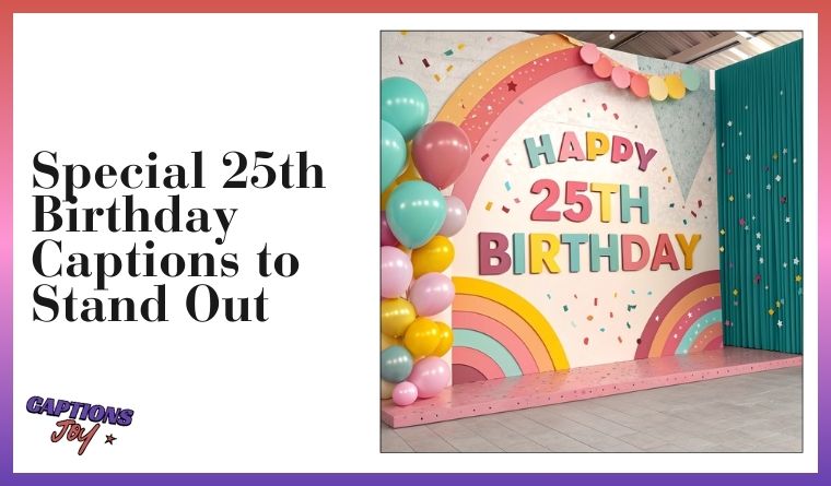 Special 25th Birthday Captions to Stand Out