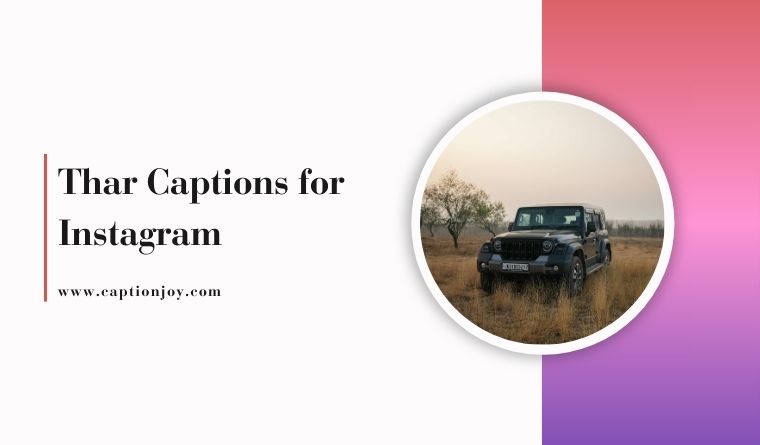  530+  Unforgettable Thar Captions for Instagram