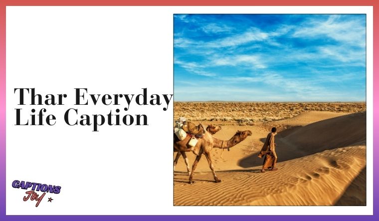 Thar Everyday Life Caption