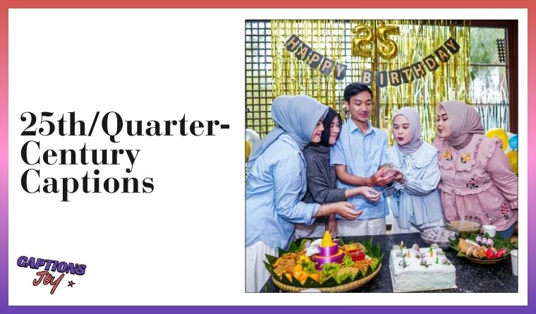  25th/Quarter‑Century Captions