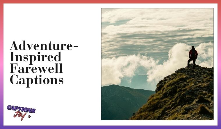 Β Adventure-Inspired Farewell Captions