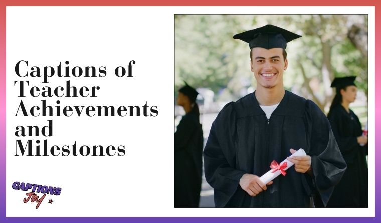Captions of Teacher Achievements and Milestones