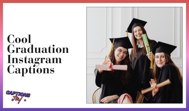 Cool Graduation Instagram Captions