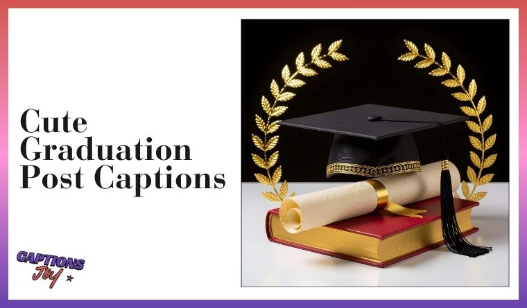 Cute Graduation Post Captions