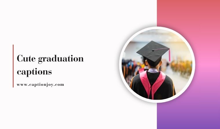 Cute graduation captions