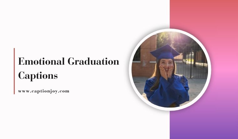 Emotional Graduation Captions