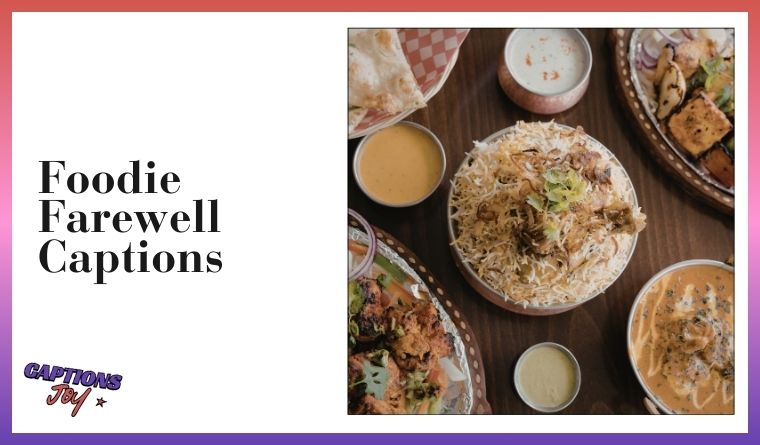 Foodie Farewell Captions