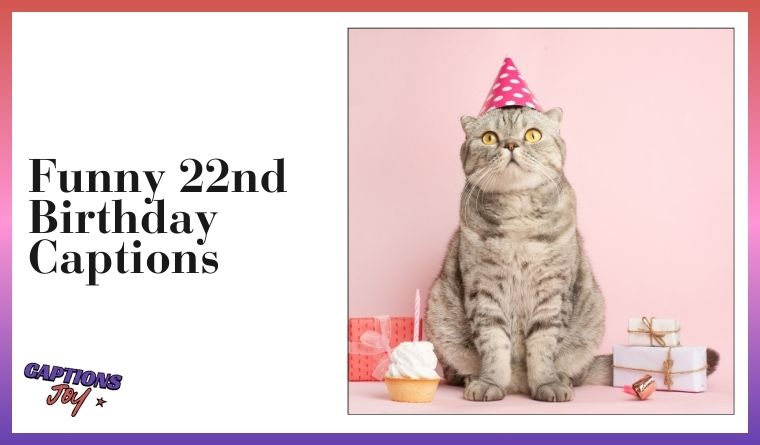 Funny 22nd Birthday Captions