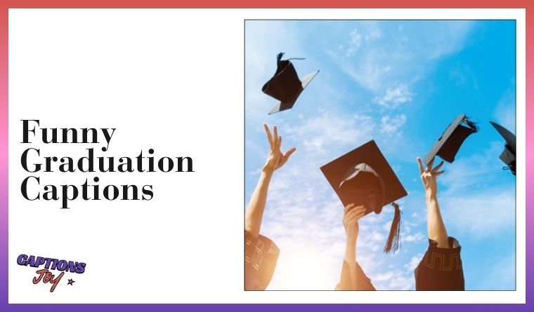 Funny Graduation Captions