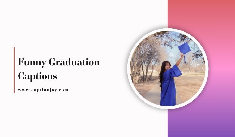 Funny Graduation Captions