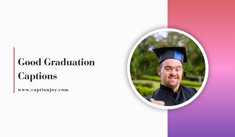 Good Graduation Captions