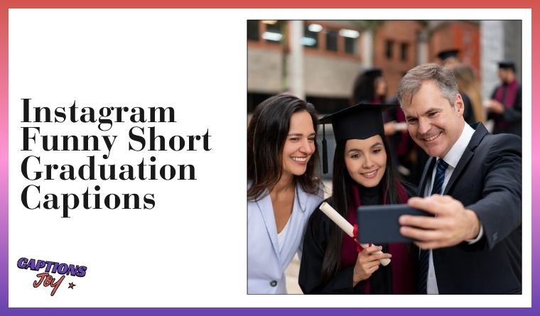 Instagram Funny Short Graduation Captions