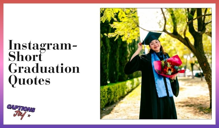 Instagram-Short Graduation Quotes