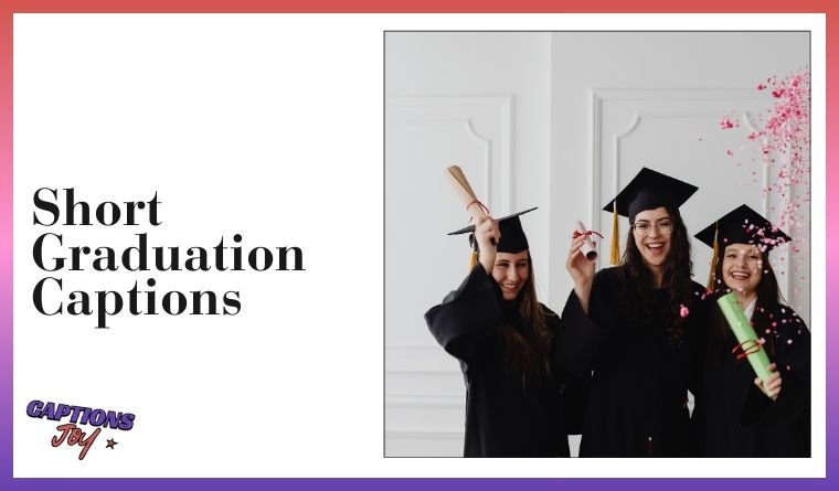 Short Graduation Captions 