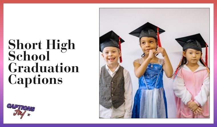 Short High School Graduation Captions