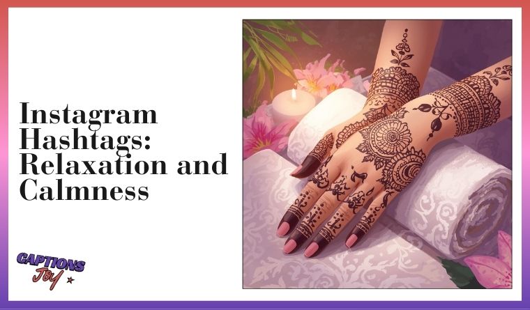 Instagram Hashtags: Relaxation and Calmness