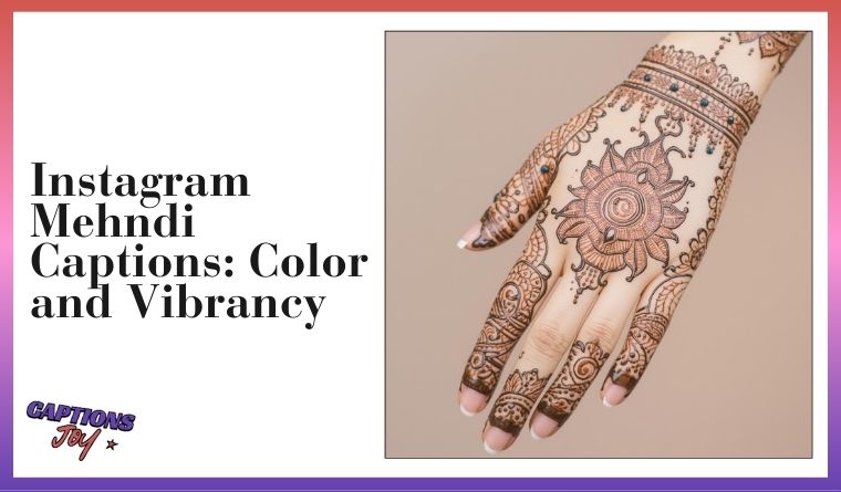 Instagram Mehndi Captions: Color and Vibrancy