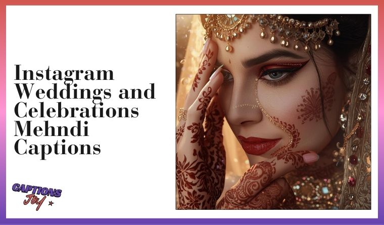 Instagram Weddings and Celebrations Mehndi Captions