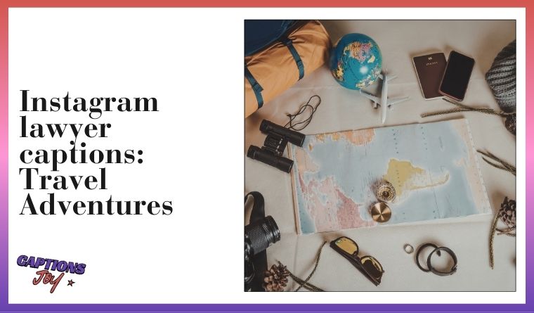 Instagram lawyer captions: Travel Adventures