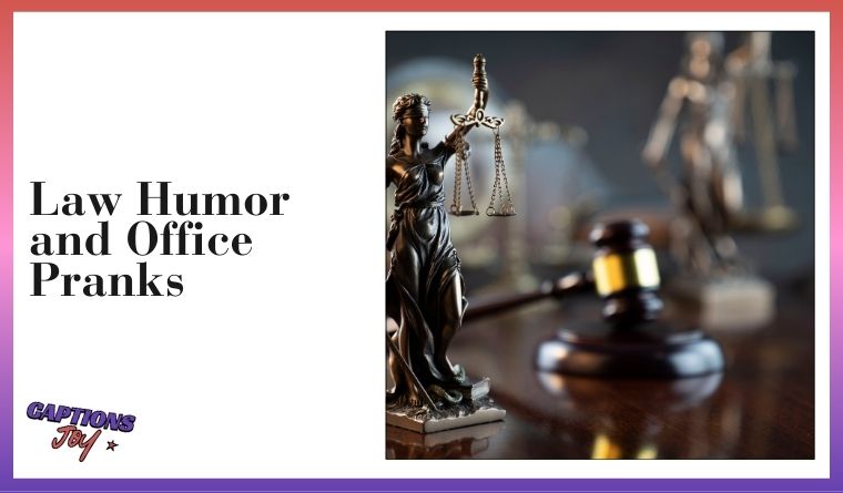 Law Humor and Office Pranks