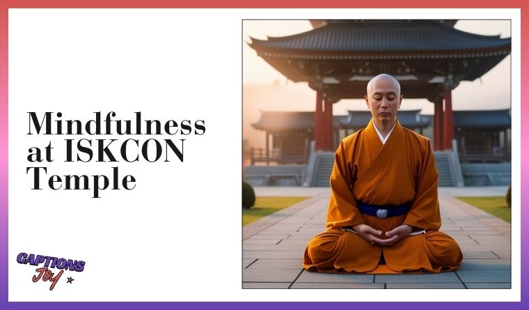 Mindfulness at ISKCON Temple