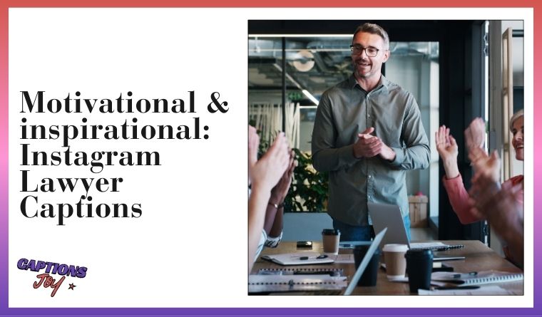 Motivational & inspirational: Instagram Lawyer Captions