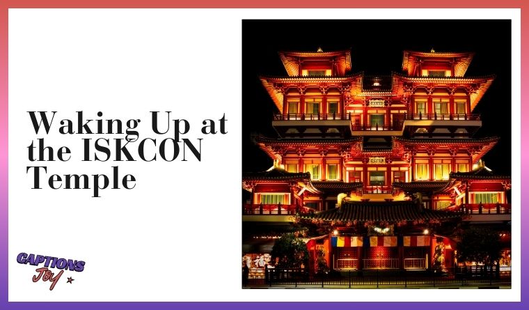 Waking Up at the ISKCON Temple