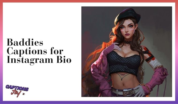 Baddies Captions for Instagram Bio