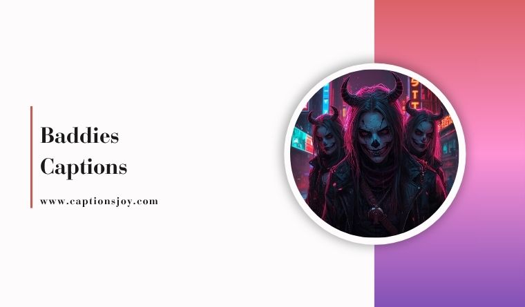 Baddies Captions